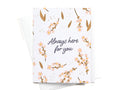 Always Here for You Greeting Card