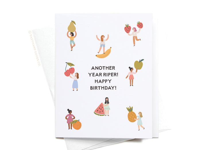 Another Year Riper Fruit Girls Greeting Card