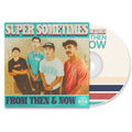 Super Sometimes’ album cover for From Then & Now shows four young men looking up at the camera. The CD features a simple blue, beige, and red striped design. Don’t miss the Super Sometimes release in August 2025!.