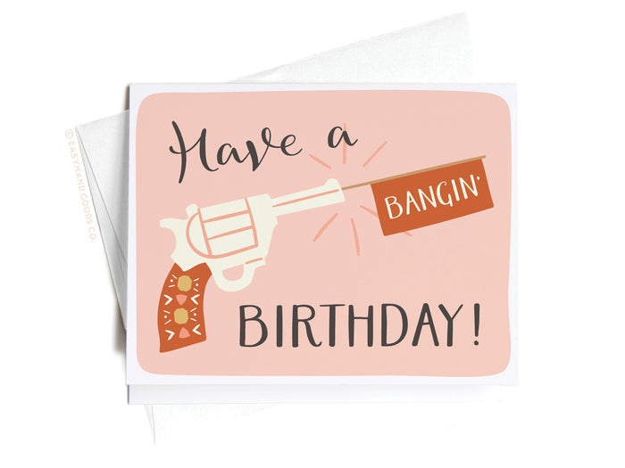 Have a Bangin’ Birthday Greeting Card