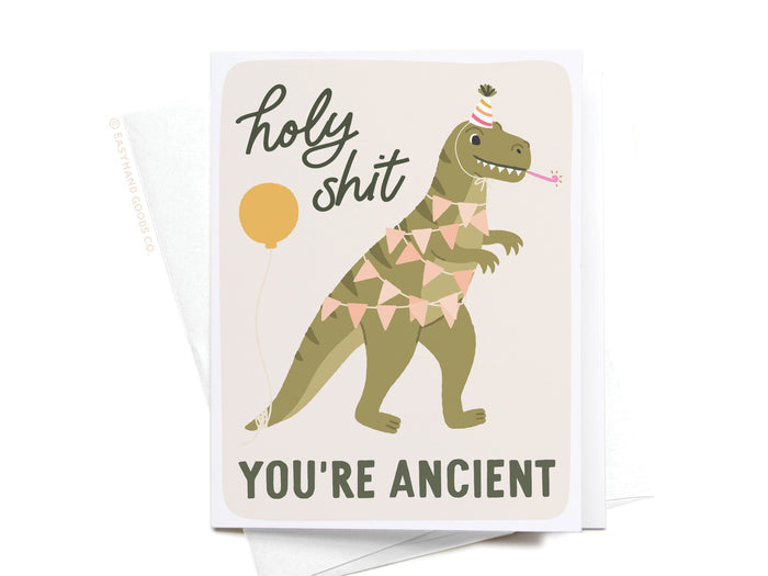 Holy Shit You’re Ancient Dinosaur Greeting Card - Onderkast Studio