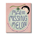 Mai and the Missing Melon book