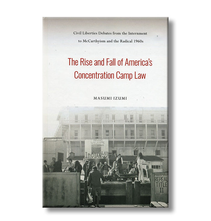 The Rise and Fall of America's Concentration Camp Law / Paperback book