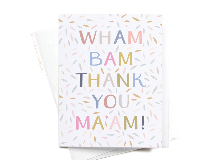 Wham Bam Thank You Ma’am Greeting Card