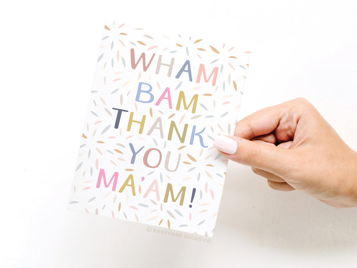 Wham Bam Thank You Ma’am Greeting Card